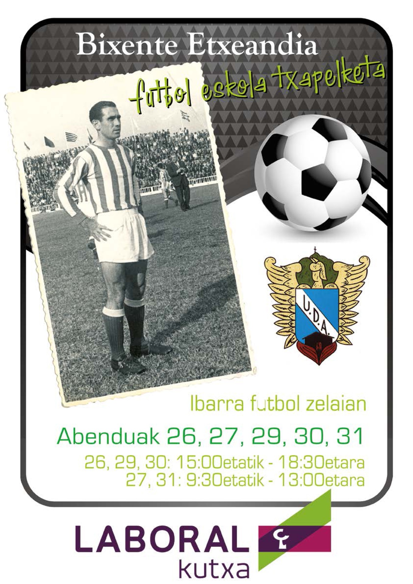 Abenduaren 26tik, 31ra Bixente Etxeandia futbol es