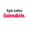 Egin Goienakide!