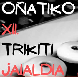 Oñatiko trikiti jaialdia - SARRERAK AGORTUTA
