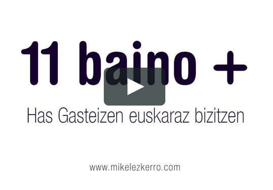 '11 baino +; Has Gasteizen euskaraz bizitzen' dokumentala