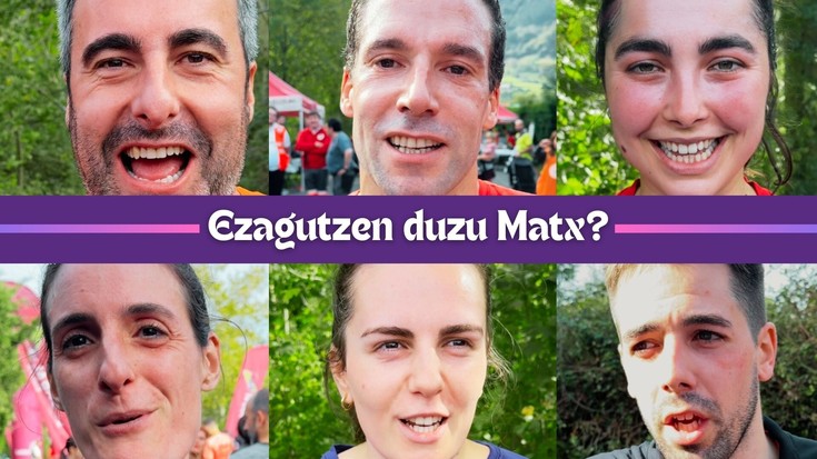 Ezagutzen al duzu Matx?