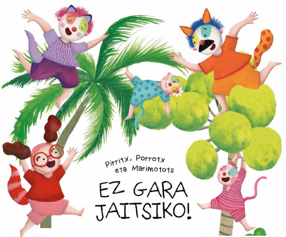 Pirritx, Porrotx eta Marimotots: 'Ez gara jaitsiko'
