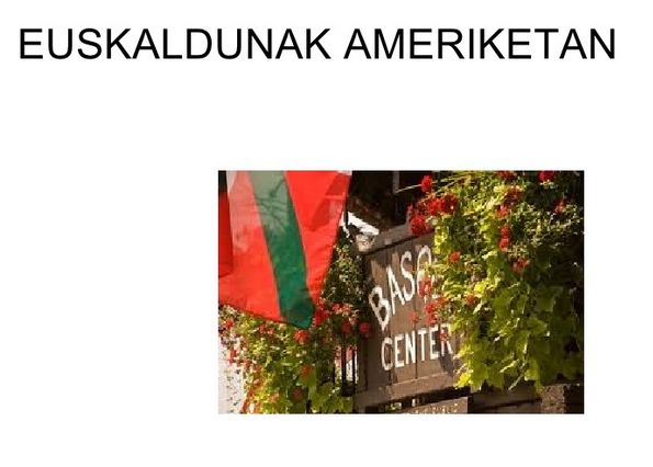 'Euskaldunak ameriketan. Pobre eta aberatsak' hitzaldia