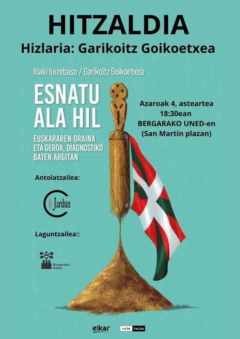 AZAROAREN 4AN, 18:30EAN BERGARAKO UNED-EN, "ESNATU ALA HIL" LIBURUAREN AURKEZPENA GARIKOITZ GOIKOETXEAREN ESKUTIK.