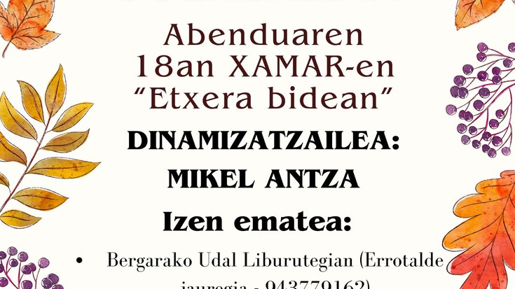 ABENDUAREN 18AN "ETXERA BIDEAN" LITERATUR SOLASALDIA MIKEL ANTZAREN ESKUTIK