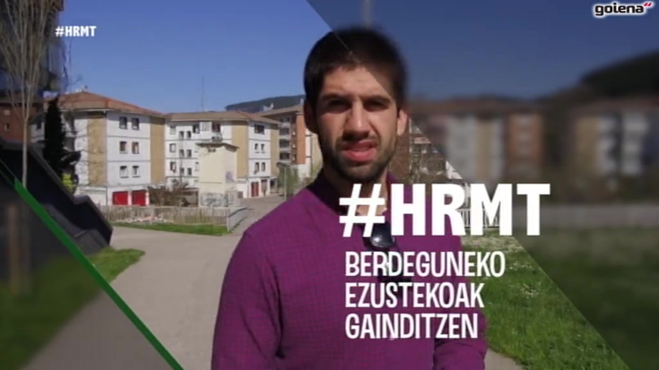 #HRMT: Berdeguneko ezustekoak gainditzen