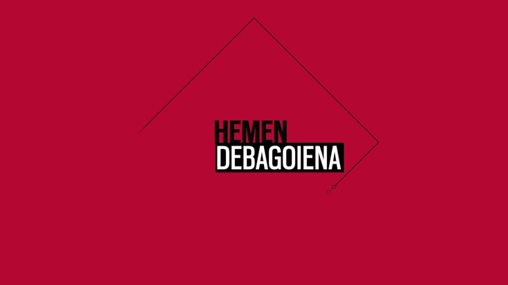 'Hemen Debagoiena' saioa osorik: 2021-07-06