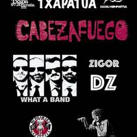 Erramu txapatu jaia:Cabezafuego What a Band eta Zigor Dz