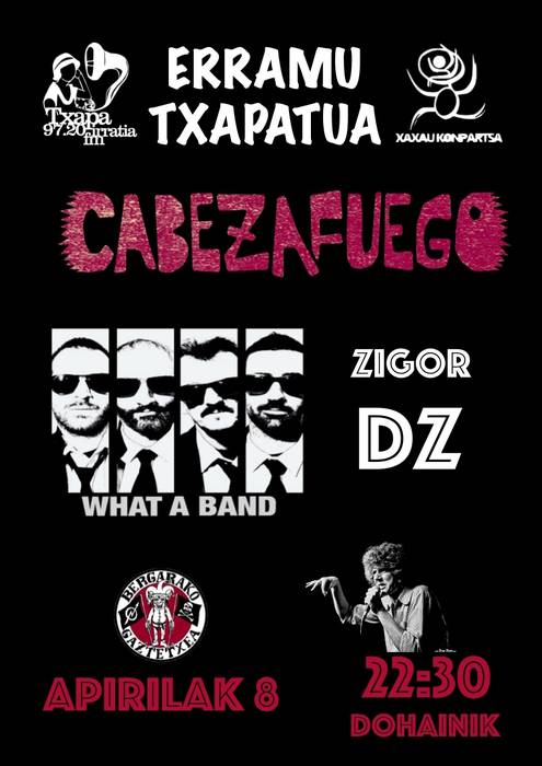 Erramu txapatu jaia:Cabezafuego What a Band eta Zigor Dz