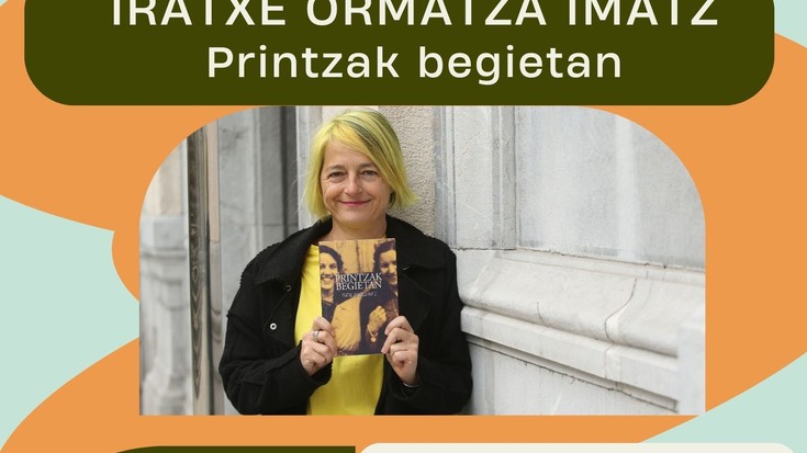 OTSAILAREN 18AN, ASTEAZKENEAN, LITERATUR SOLASALDIA IRATXE ORMATZA IMATZ-EN “PRINTZAK BEGIETAN” LIBURUAREN INGURUAN