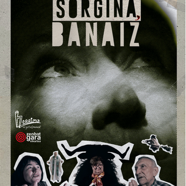 'Sorgina, banaiz'