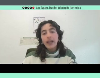 Ane Zugaza: "Pentsa daiteke gazteek badatutela mundu fisikoan gertatzen ez diren harremanak sortzeko nahi handiagoa"