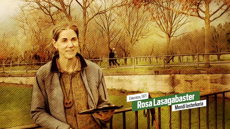 'Protagonista izan zen': Rosa Lasagabaster