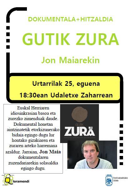 'Gutik zura' dokumentalaren emanaldia eta Jon Maiarekin solasaldia