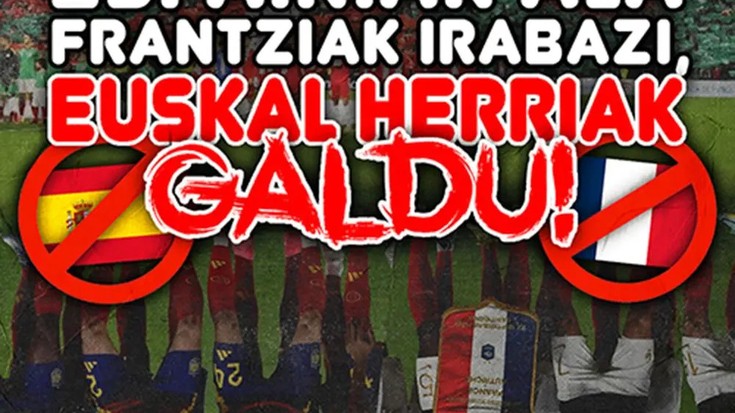 ESPANIAK ALA FRANTZIAK IRABAZI, EUSKAL HERRIAK GALDU!