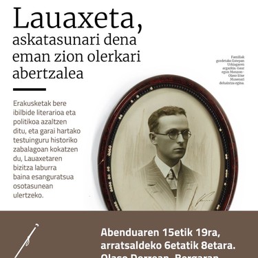 Erakusketa: 'Lauaxeta, askatasunari dena eman zion olerkari abertzalea'