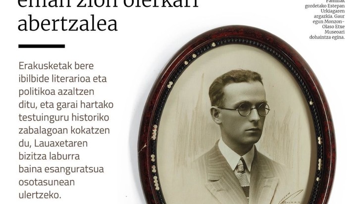 Erakusketa: 'Lauaxeta, askatasunari dena eman zion olerkari abertzalea'