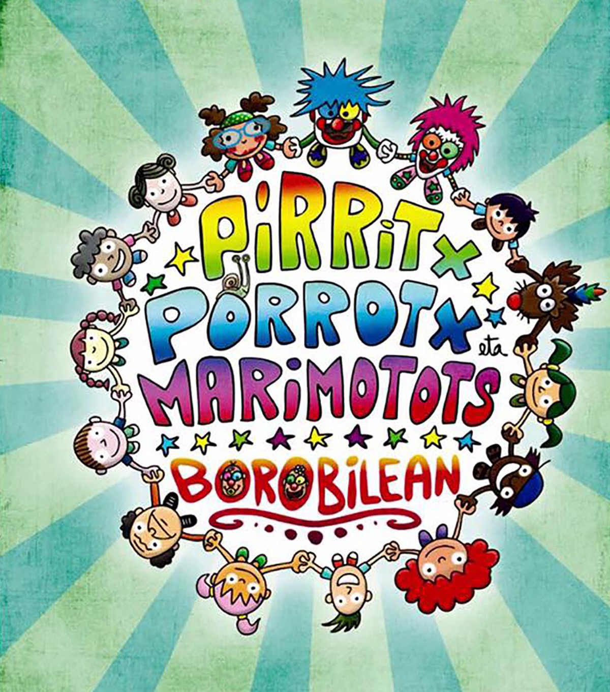 Pirritx, Porrotx eta Marimotos pailazoen "Borobilean" emanaldirako sarrerak