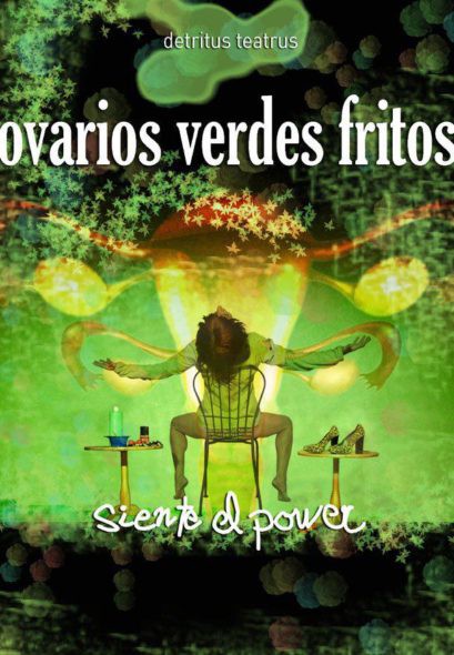 Antzerkia: 'Ovarios verdes fritos'