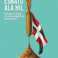 Esnatu ala hil: euskararen oraina eta geroa, diagnostiko baten argitan