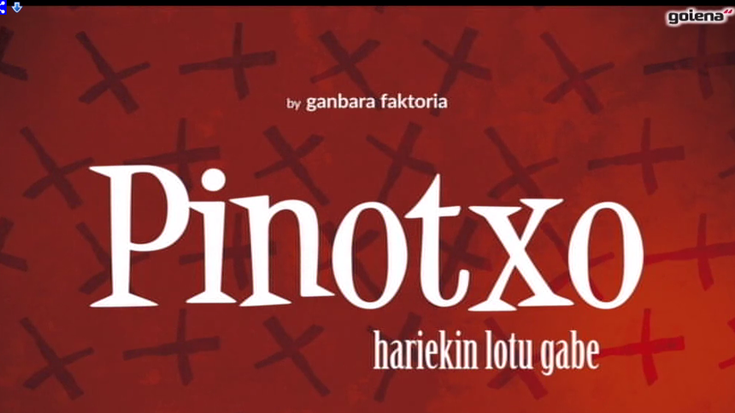 ‘Pinotxo hariekin lotu gabe’, protagonisten hitzetan