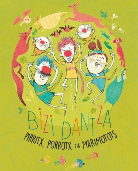 Pirritx, Porrotx eta Marimotots pailazoen 'Bizi dantza' ikuskizun berria Eskoriatzan