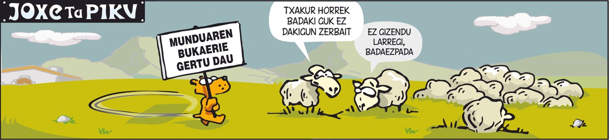 Joxe ta Piku: "Munduaren bukaerie"